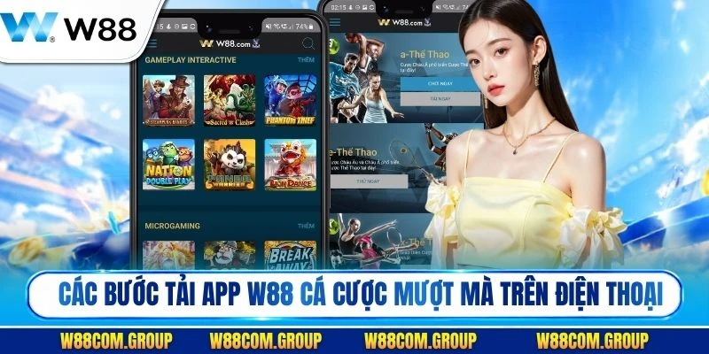 Hướng dẫn các bước tải app W88 cá cược mượt mà trên điện thoại