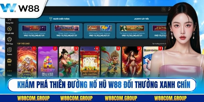 Khám phá thiên đường nổ hũ W88 đổi thưởng xanh chín