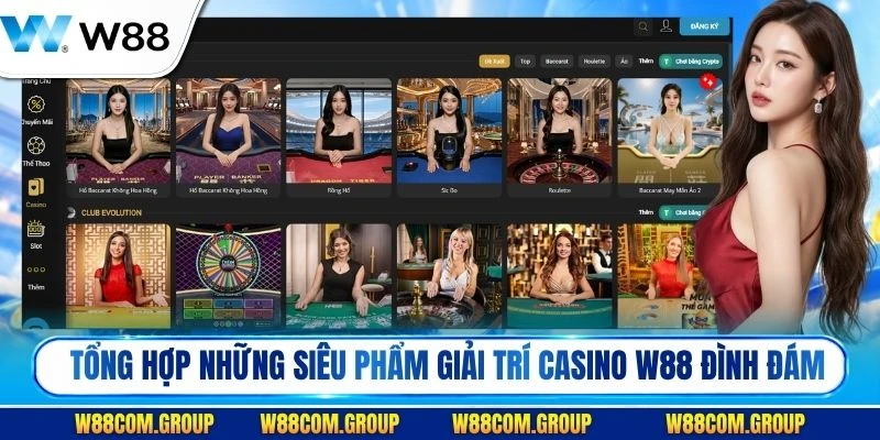 Tổng hợp những siêu phẩm giải trí casino W88 đình đám nhất