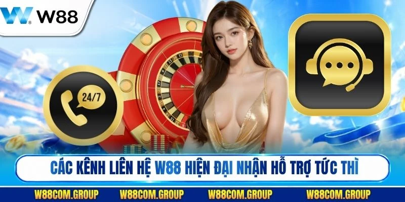 Trải nghiệm các kênh liên hệ W88 hiện đại giúp bạn nhận hỗ trợ tức thì